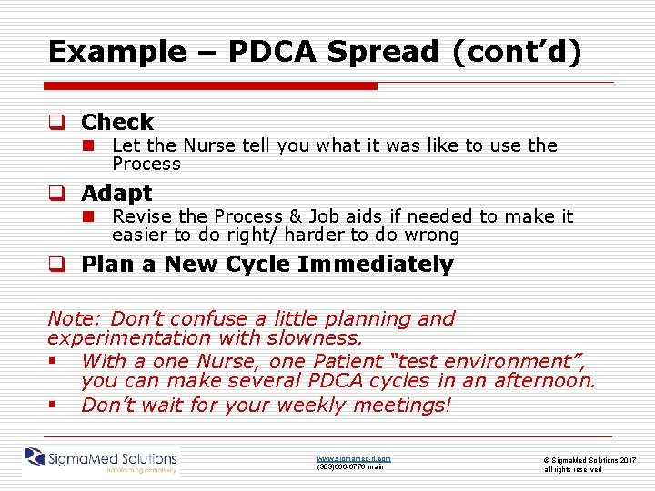 Example – PDCA Spread (cont’d) q Check n Let the Nurse tell you what