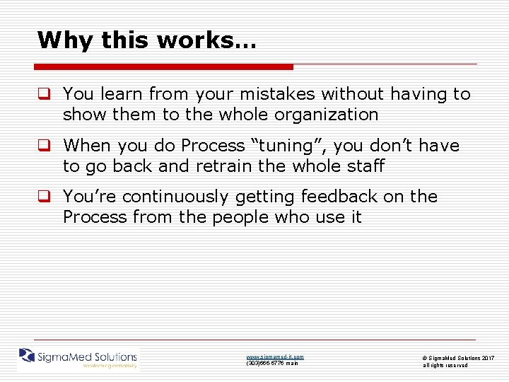 Why this works… q You learn from your mistakes without having to show them