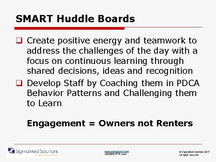 SMART Huddle Boards q Create positive energy and teamwork to address the challenges of
