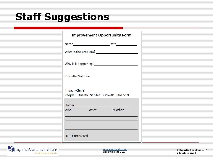 Staff Suggestions www. sigmamed-it. com (303)666 -6776 main © Sigma. Med Solutions 2017 all
