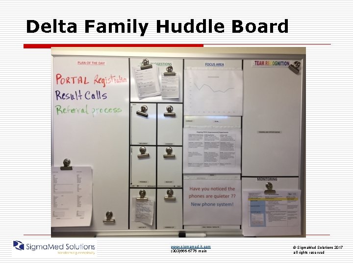 Delta Family Huddle Board www. sigmamed-it. com (303)666 -6776 main © Sigma. Med Solutions