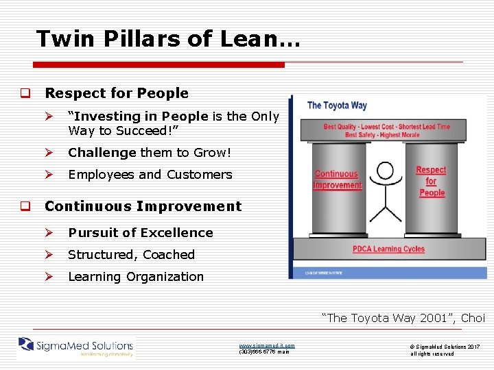 Twin Pillars of Lean… q Respect for People Ø “Investing in People is the