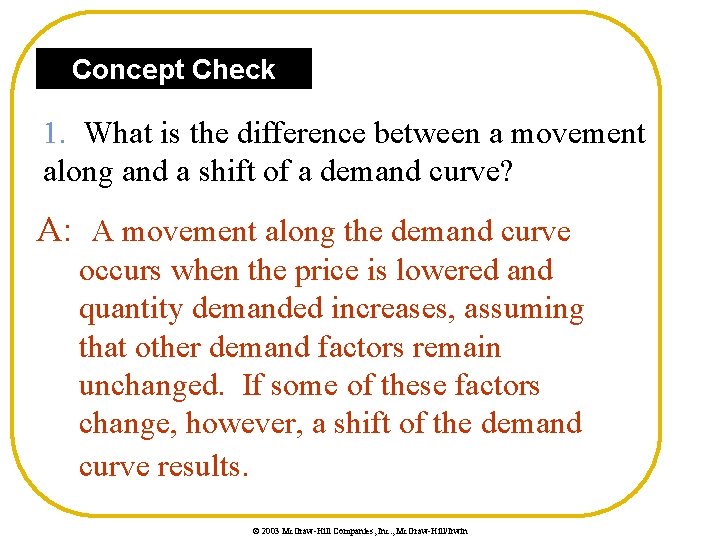 Concept Check 1. What is the difference between a movement along and a shift
