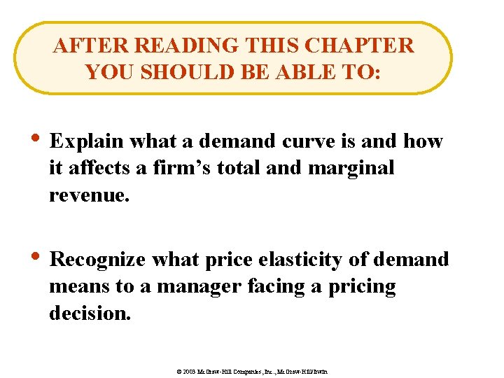 AFTER READING THIS CHAPTER YOU SHOULD BE ABLE TO: • Explain what a demand