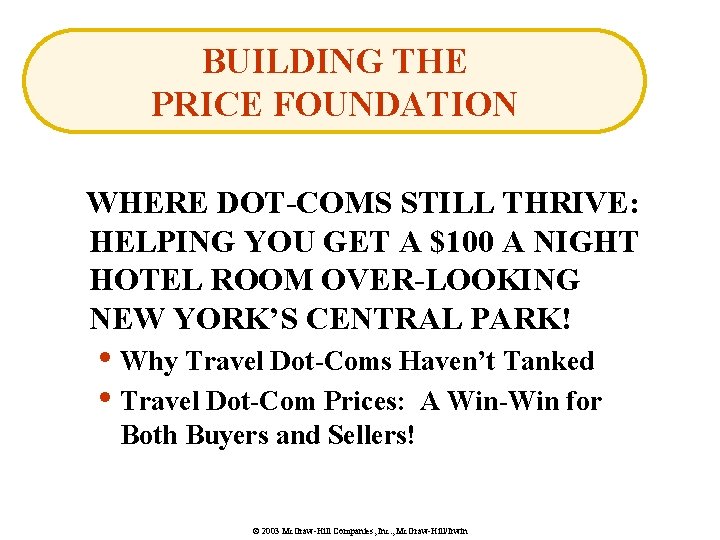 BUILDING THE PRICE FOUNDATION WHERE DOT-COMS STILL THRIVE: HELPING YOU GET A $100 A