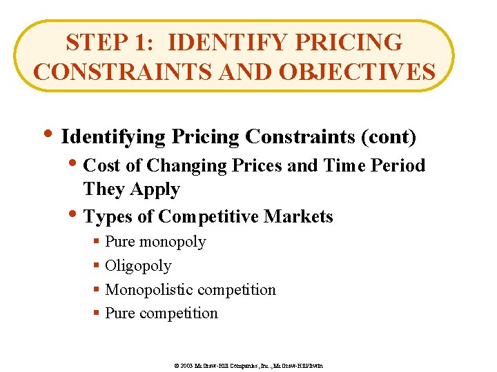 STEP 1: IDENTIFY PRICING CONSTRAINTS AND OBJECTIVES • Identifying Pricing Constraints (cont) • Cost