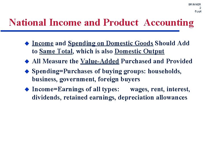 BRINNER 2 6. ppt National Income and Product Accounting u u Income and Spending