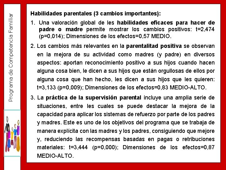 Programa de Competencia Familiar Habilidades parentales (3 cambios importantes): 1. Una valoración global de