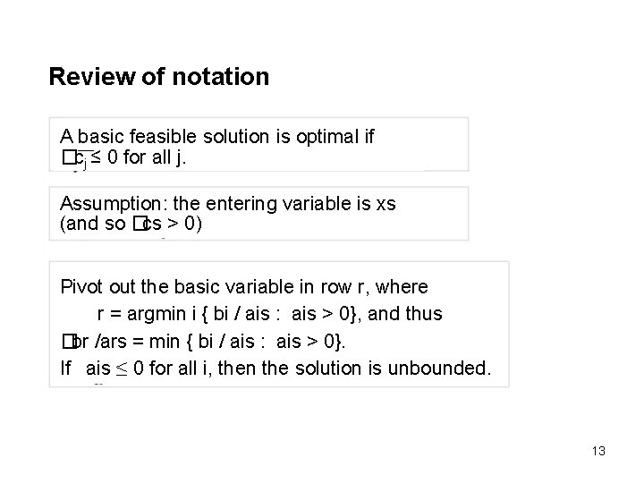 Review of notation A basic feasible solution is optimal if �cj ≤ 0 for