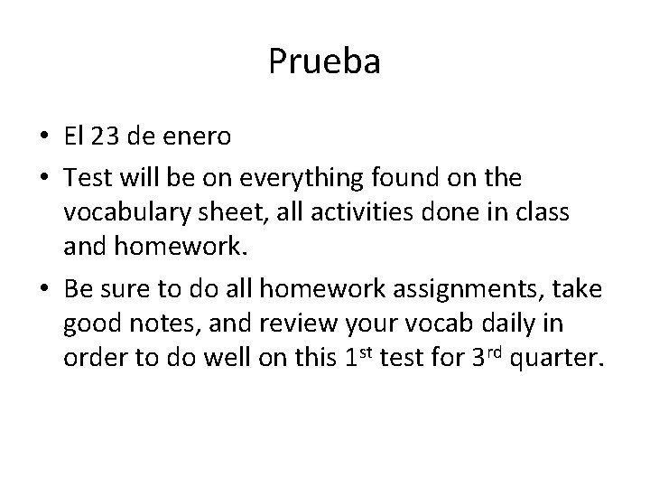 Prueba • El 23 de enero • Test will be on everything found on