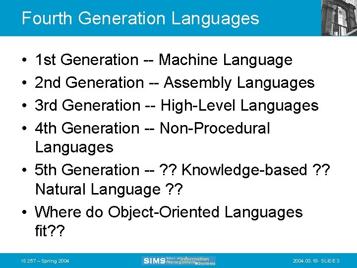 Fourth Generation Languages • • 1 st Generation -- Machine Language 2 nd Generation