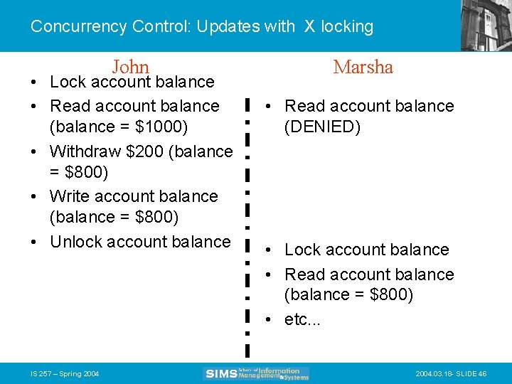 Concurrency Control: Updates with X locking John • Lock account balance • Read account