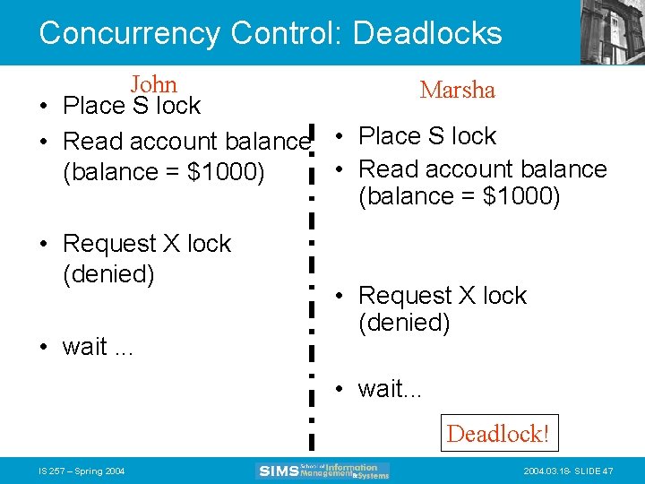 Concurrency Control: Deadlocks John Marsha • Place S lock • Read account balance (balance