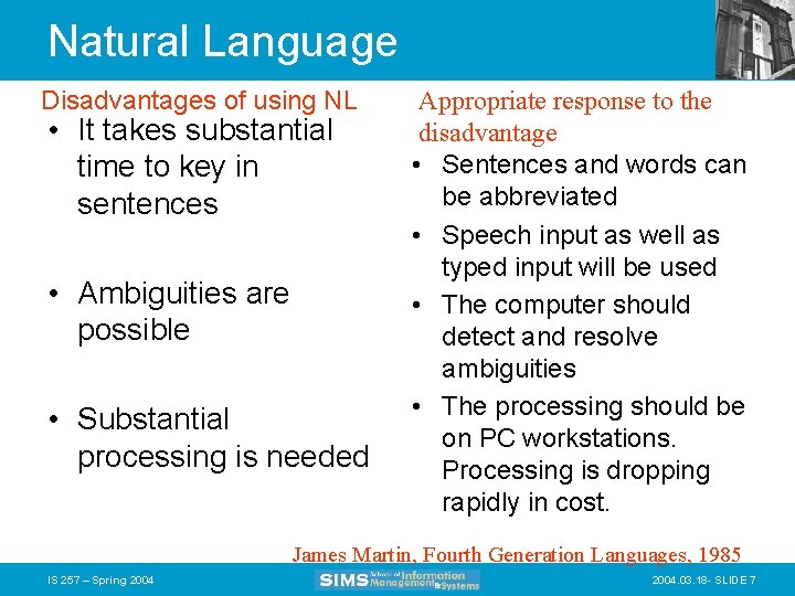 Natural Language Disadvantages of using NL • It takes substantial time to key in
