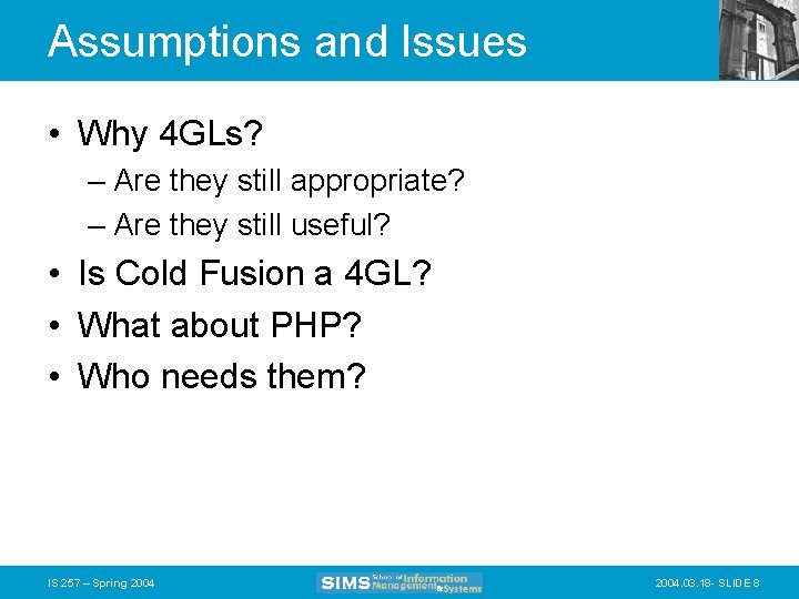 Assumptions and Issues • Why 4 GLs? – Are they still appropriate? – Are
