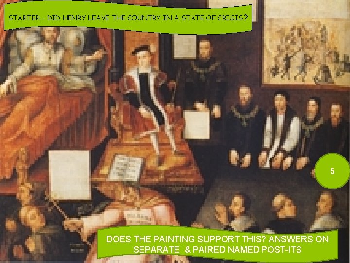 STARTER - DID HENRY LEAVE THE COUNTRY IN A STATE OF CRISIS ? 5