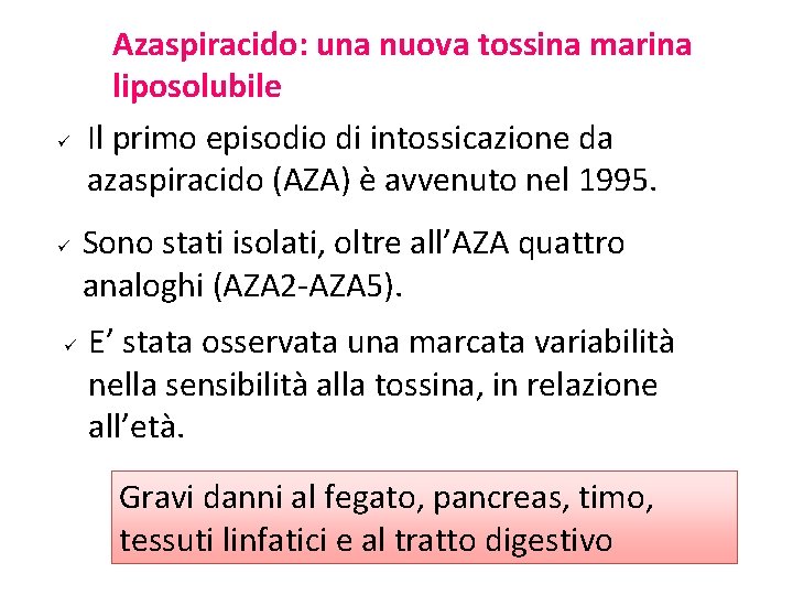 ü ü ü Azaspiracido: una nuova tossina marina liposolubile Il primo episodio di intossicazione