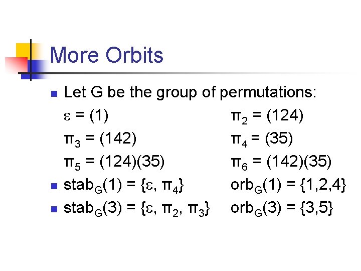 More Orbits n n n Let G be the group of permutations: = (1)