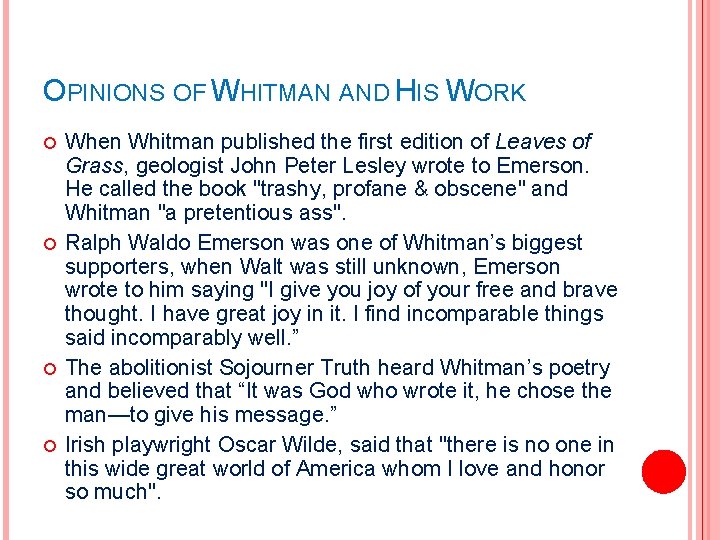 OPINIONS OF WHITMAN AND HIS WORK When Whitman published the first edition of Leaves