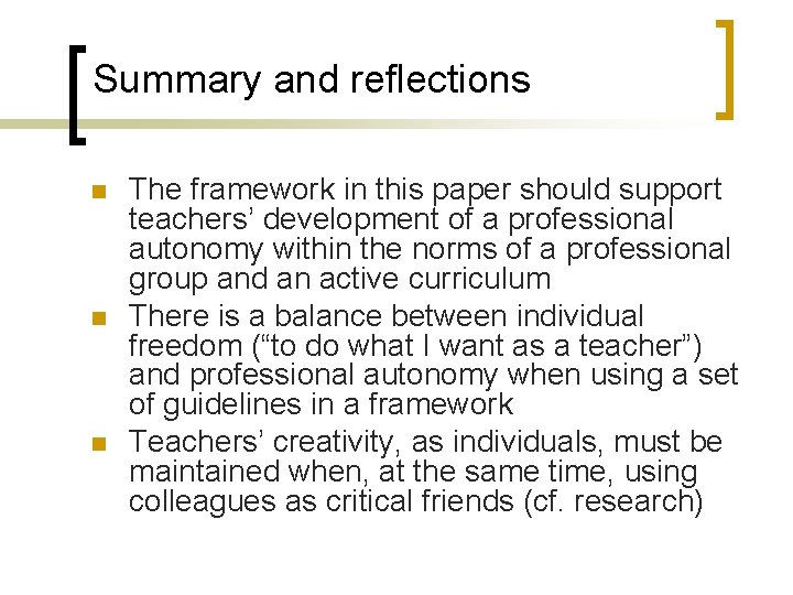 Summary and reflections n n n The framework in this paper should support teachers’