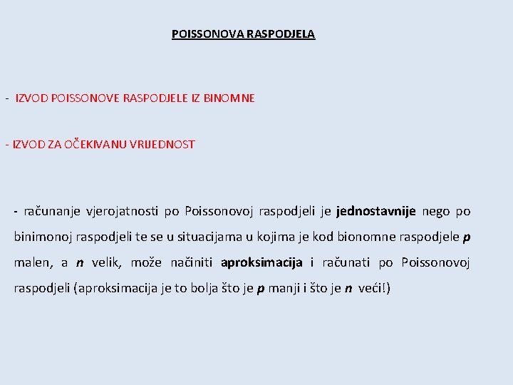 POISSONOVA RASPODJELA - IZVOD POISSONOVE RASPODJELE IZ BINOMNE - IZVOD ZA OČEKIVANU VRIJEDNOST -