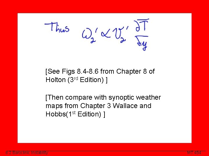 Class Slide [See Figs 8. 4 -8. 6 from Chapter 8 of Holton (3