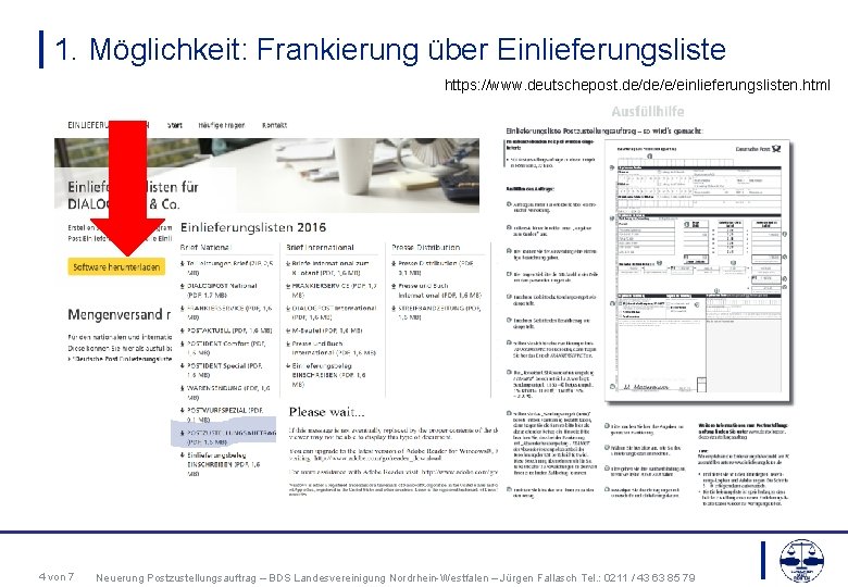 1. Möglichkeit: Frankierung über Einlieferungsliste https: //www. deutschepost. de/de/e/einlieferungslisten. html 4 von 7 Neuerung