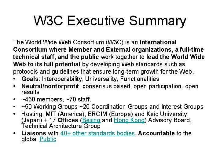 W 3 C Executive Summary The World Wide Web Consortium (W 3 C) is