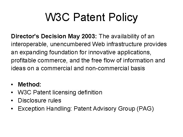 W 3 C Patent Policy Director's Decision May 2003: The availability of an interoperable,