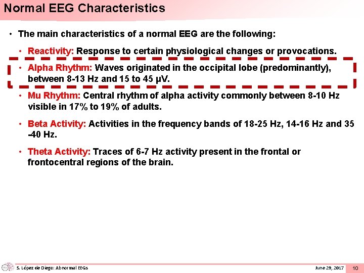 Normal EEG Characteristics • The main characteristics of a normal EEG are the following: