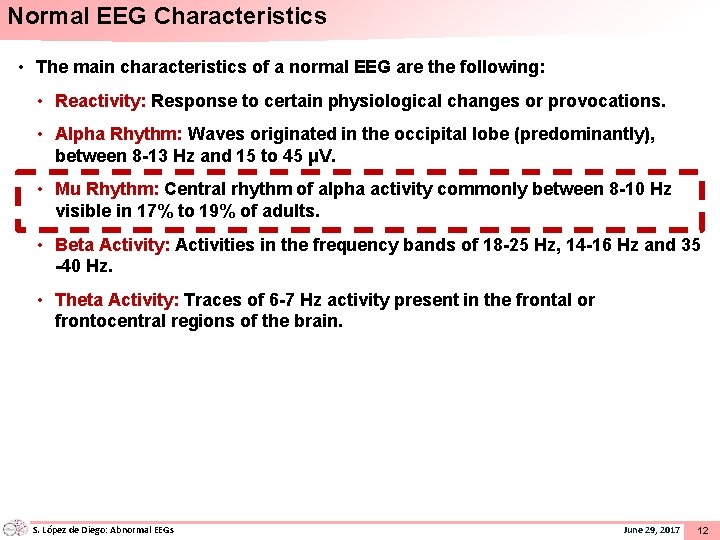 Normal EEG Characteristics • The main characteristics of a normal EEG are the following: