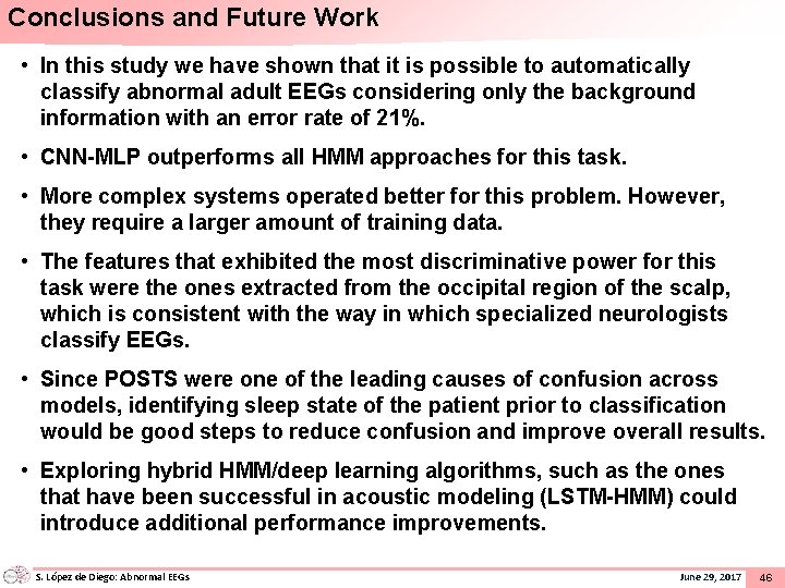 Conclusions and Future Work • In this study we have shown that it is