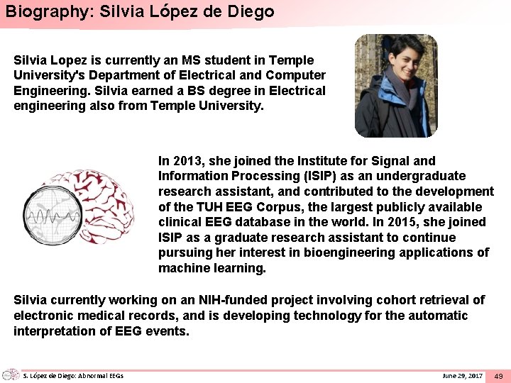 Biography: Silvia López de Diego Silvia Lopez is currently an MS student in Temple