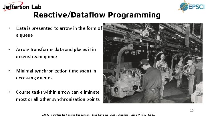 Reactive/Dataflow Programming • Data is presented to arrow in the form of a queue