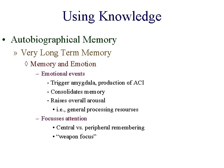 Using Knowledge • Autobiographical Memory » Very Long Term Memory ◊ Memory and Emotion