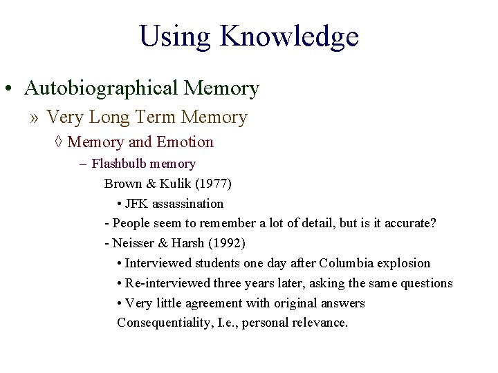 Using Knowledge • Autobiographical Memory » Very Long Term Memory ◊ Memory and Emotion
