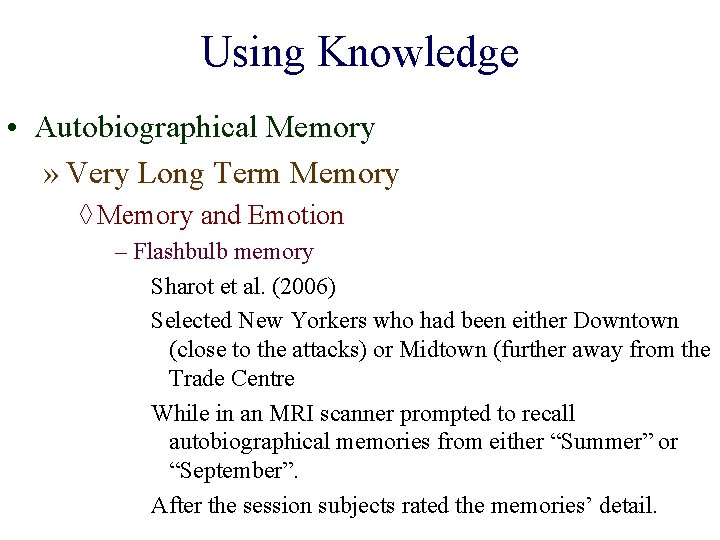Using Knowledge • Autobiographical Memory » Very Long Term Memory ◊ Memory and Emotion