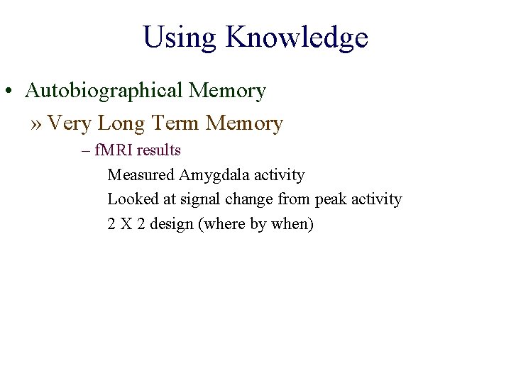 Using Knowledge • Autobiographical Memory » Very Long Term Memory – f. MRI results