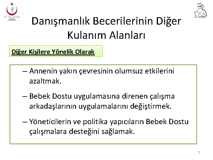 Danışmanlık Becerilerinin Diğer Kulanım Alanları Diğer Kişilere Yönelik Olarak – Annenin yakın çevresinin olumsuz