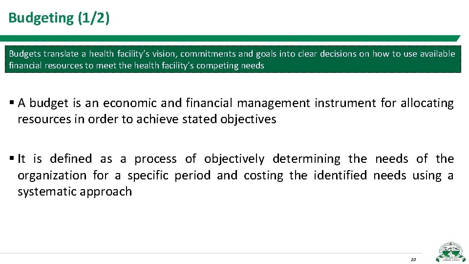 Budgeting (1/2) Budgets translate a health facility’s vision, commitments and goals into clear decisions