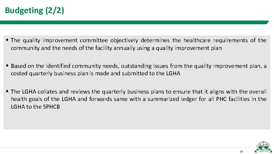 Budgeting (2/2) § The quality improvement committee objectively determines the healthcare requirements of the