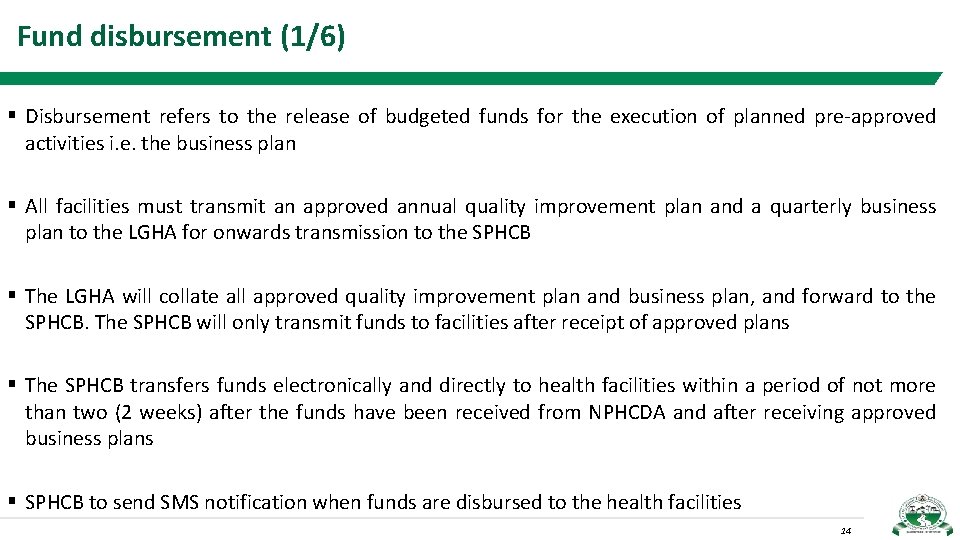 Fund disbursement (1/6) § Disbursement refers to the release of budgeted funds for the