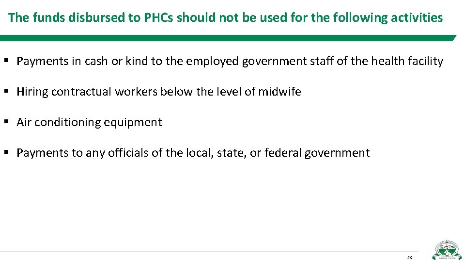 The funds disbursed to PHCs should not be used for the following activities §