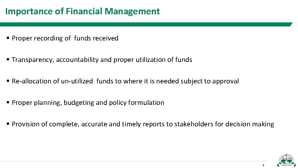 Importance of Financial Management § Proper recording of funds received § Transparency, accountability and
