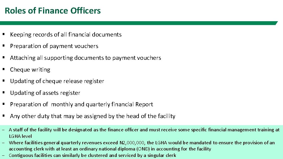 Roles of Finance Officers § Keeping records of all financial documents § Preparation of
