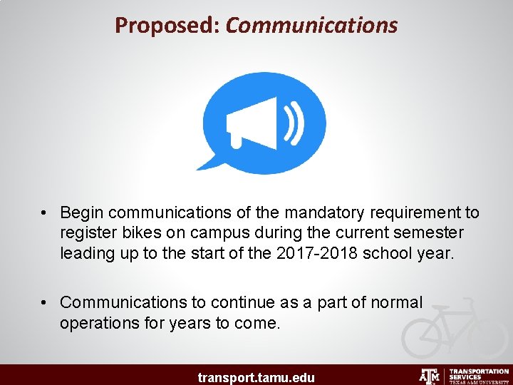 Proposed: Communications • Begin communications of the mandatory requirement to register bikes on campus