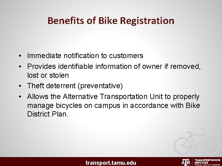 Benefits of Bike Registration • Immediate notification to customers • Provides identifiable information of