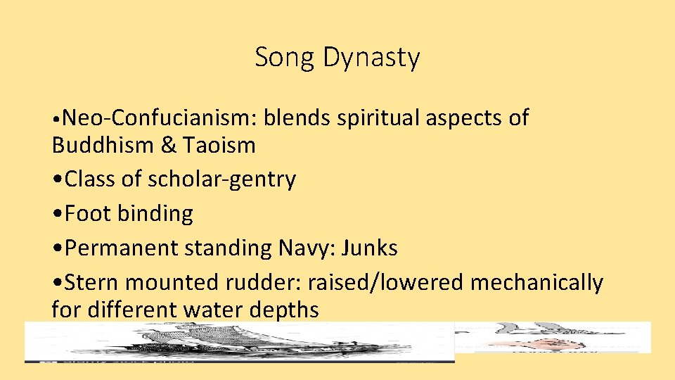 Song Dynasty • Neo-Confucianism: blends spiritual aspects of Buddhism & Taoism • Class of