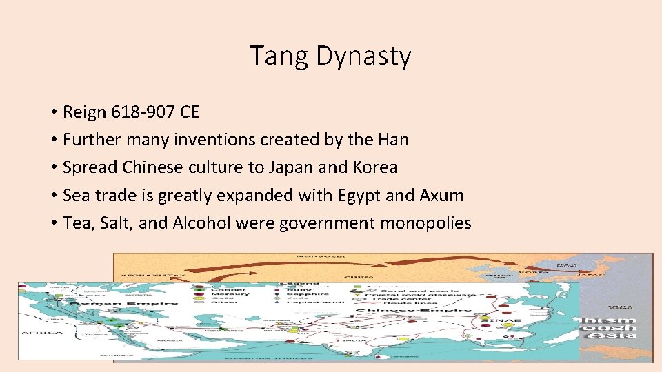 Tang Dynasty • Reign 618 -907 CE • Further many inventions created by the