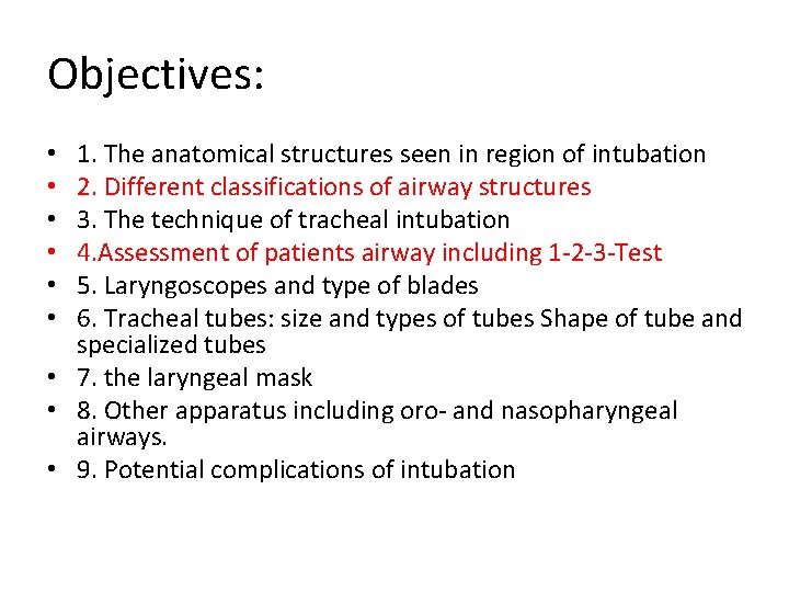 Objectives: 1. The anatomical structures seen in region of intubation 2. Different classifications of